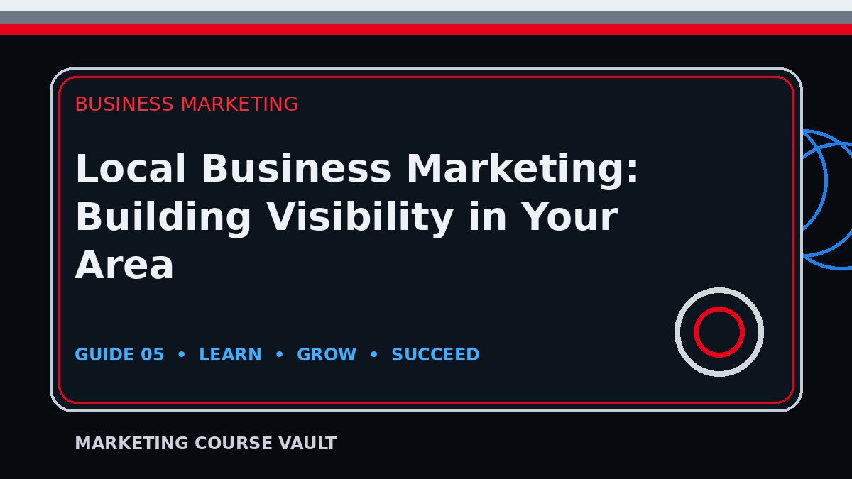 Local Business Marketing: Building Visibility in Your Area