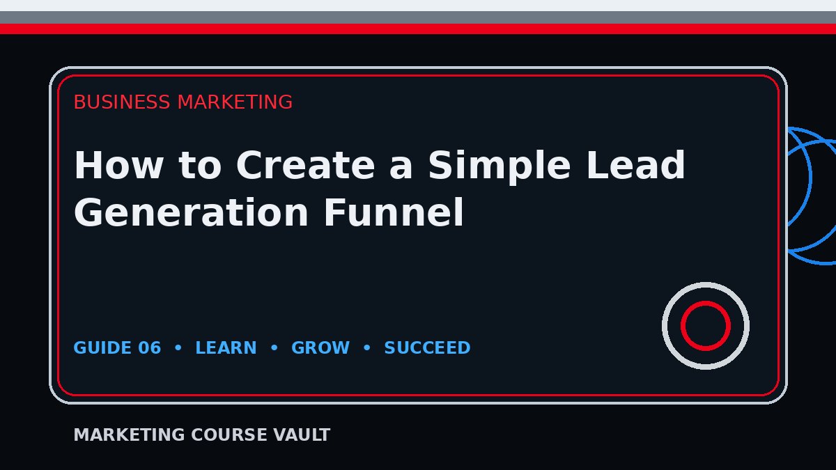 How to Create a Simple Lead Generation Funnel