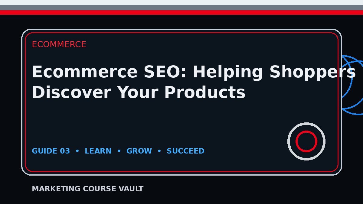 Ecommerce SEO: Helping Shoppers Discover Your Products