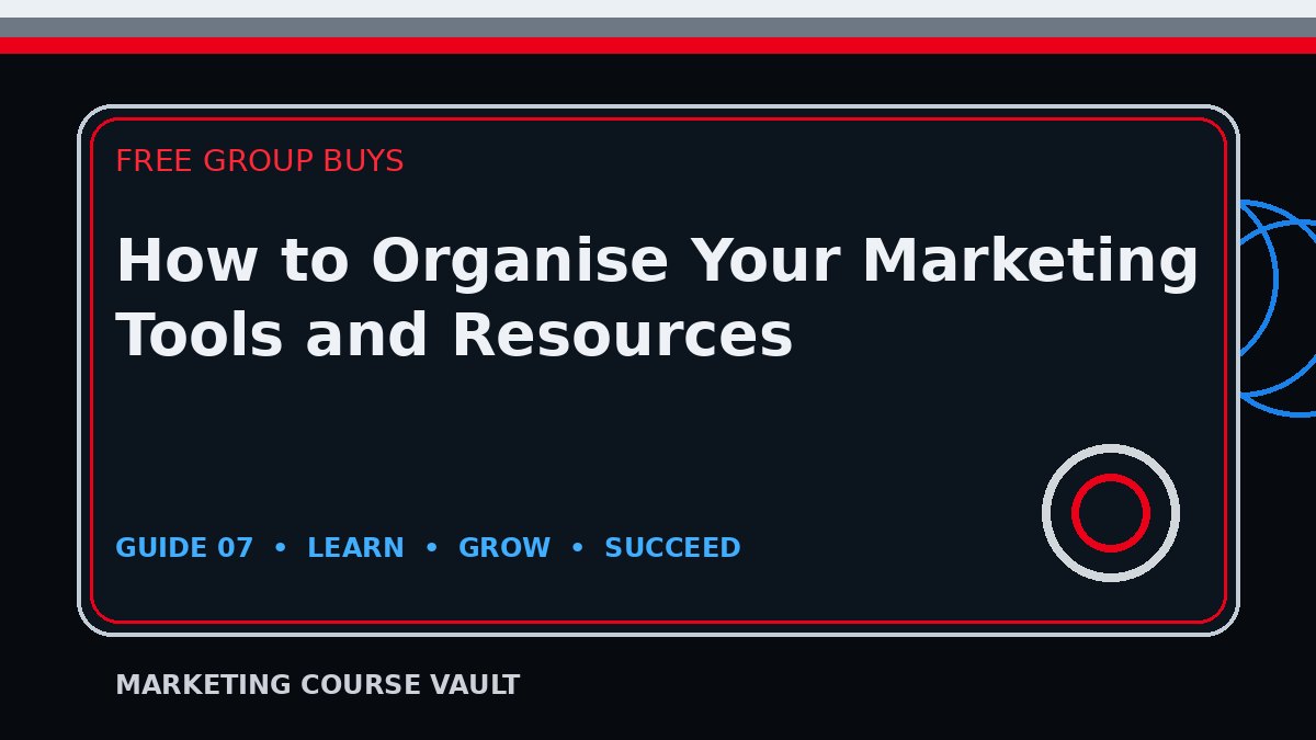 How to Organise Your Marketing Tools and Resources