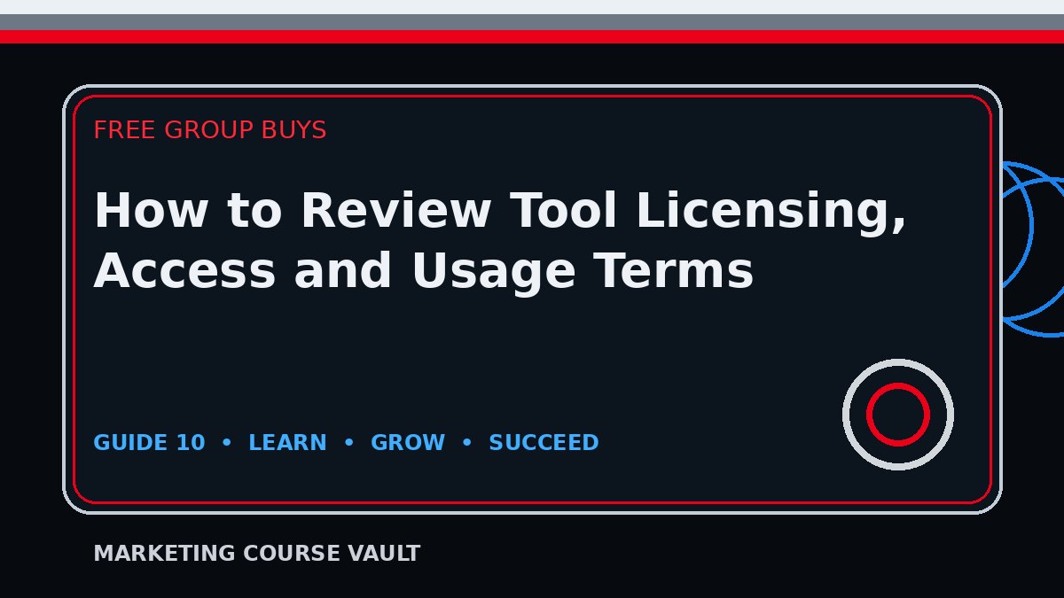 How to Review Tool Licensing, Access and Usage Terms